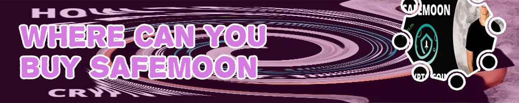 How do you buy safemoon cryptocurrency